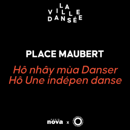 Place Maubert - Hô nhây mùa Danser Hô Une indépen danse 