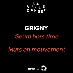 Grigny – Seum hors time et Murs en mouvements