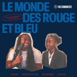 Le Monde des Rouge et Bleu - Épisode 5 : Romane Dicko x Adja - Engagement citoyen