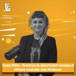 Sasha White - Directrice du département musique et éditions musicales chez Mediawan