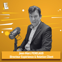 Jean-Marc PENELAUD  - Directeur Expérience & Relation Client
