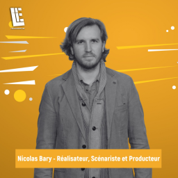 Nicolas Bary - Réalisateur, Scénariste et Producteur