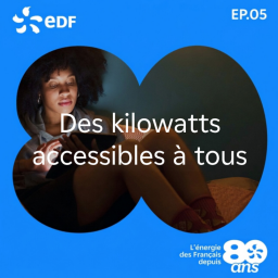Episode 5 : des kilowatts accessibles à tous