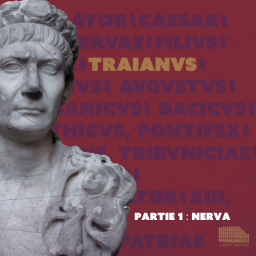 10. Trajan, l'empereur du monde - Partie 1/3: Nerva