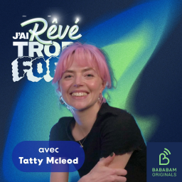EP°7│Tatty Macleod : quels sont ses rêves les plus fous ?