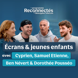 Histoires de Darons (des pères qui parlent de paternité) - On a parlé écrans & jeunes enfants avec Cyprien, Samuel Etienne, Ben Névert & Dorothée Pousséo