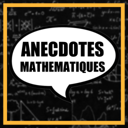 Anecdotes mathématiques