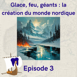 3 - Glace, feu, géants : la création du monde nordique