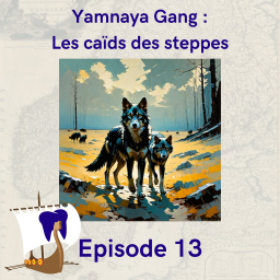 13 - Yamnaya Gang : Les caïds des steppes