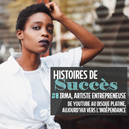 Irma, artiste-entrepreneuse : de YouTube au disque double platine, vers l'indépendance