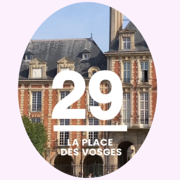 29- La Place des Vosges: une place royale avec son passage secret