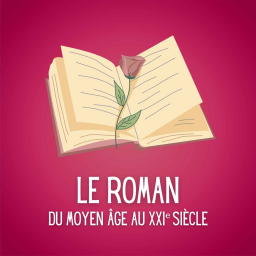 💡 Le roman et le récit, du Moyen Âge au XXIe siècle