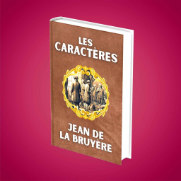 Résumé : "Les Caractères" (Jean de la Bruyère)