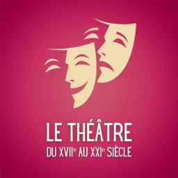 💡 Le théâtre, du XVIIe au XXIe siècle