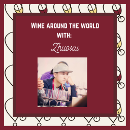 Wine around the world with: Zhuoxu