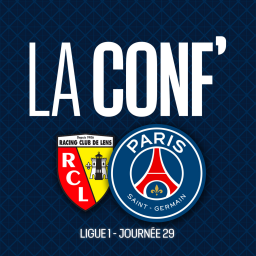 La conf' - Ligue 1 / 29e journée / RC Lens - Paris Saint-Germain