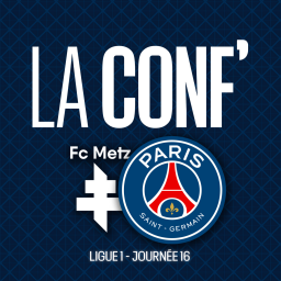 La conf' - Ligue 1 / 16e journée / FC Metz - Paris Saint-Germain