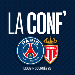 La conf' - Ligue 1 / 25e journée / Paris Saint-Germain - AS Monaco