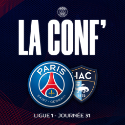 La conf' - Ligue 1 / 31e journée / Paris Saint-Germain - Le Havre AC