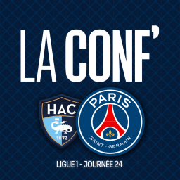 La conf' - Ligue 1 / 24e journée / Le Havre AC - Paris Saint-Germain