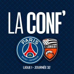 La conf' - Ligue 1 / 32e journée / Paris Saint-Germain - FC Lorient