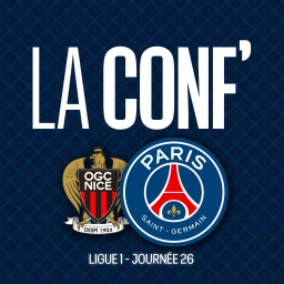 La conf' - Ligue 1 / 26e journée / OGC Nice - Paris Saint-Germain