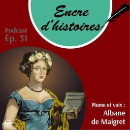 Épisode 31 : Splendeurs et misères de la duchesse d’Abrantès