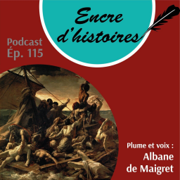 Épisode 115 : Les naufragés de La Méduse