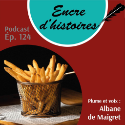Épisode 124 : La croustillante histoire des frites
