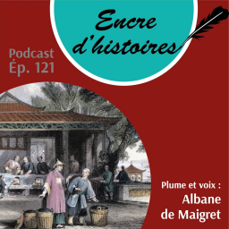 Épisode 121 : Robert Fortune à la conquête du thé
