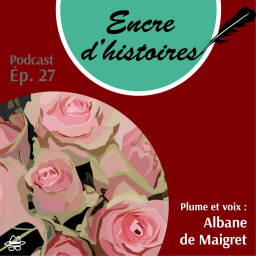 Épisode 27 : Ode à la rose