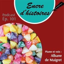 Épisode 101 : La gourmande histoire des bonbons