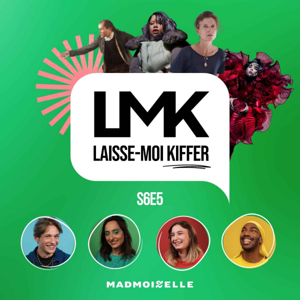 Laisse-moi kiffer - S6E5 — « Mon rêve dans la vie, c'est d'être frigide »