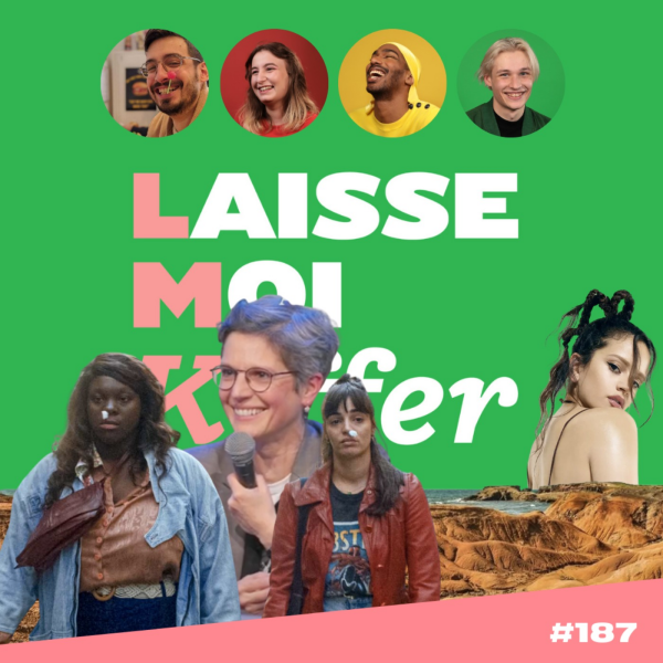 Laisse-moi kiffer - S5E30 — « Une fois, je suis resté coincé à cause de mon cul »