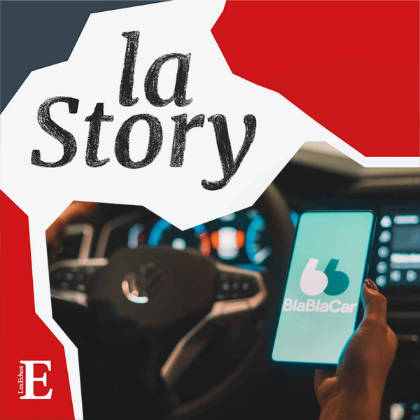 La Story - BlaBlaCar, bienvenue chez les adultes