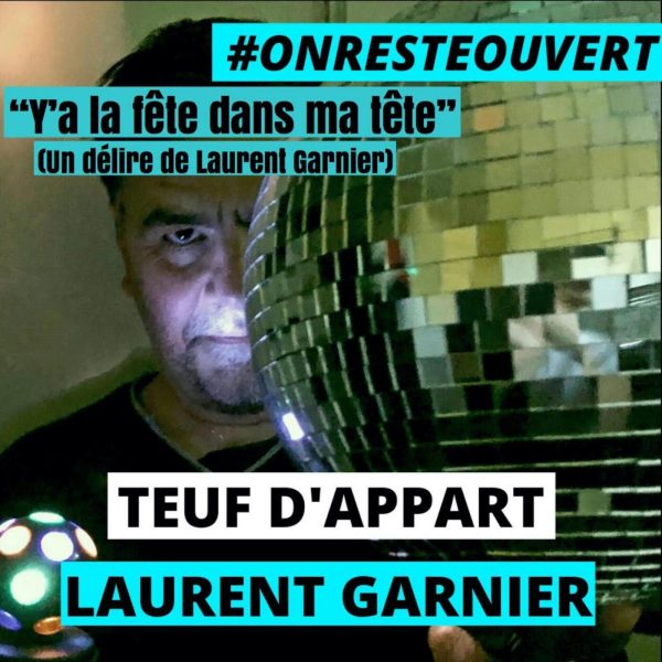 Teuf d’appart - Teuf d'Appart : Laurent Garnier