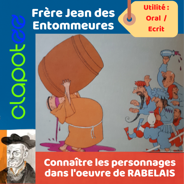 CLAPOTEE - Frère JEAN DES ENTOMMEURES, le moine détonnant de GARGANTUA.