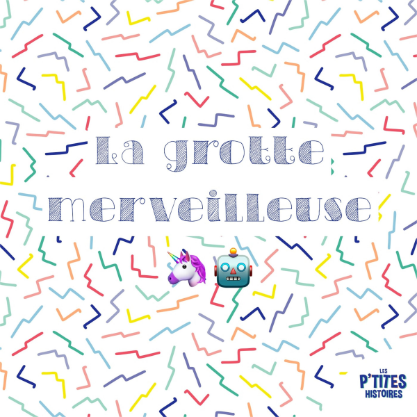 Les très p'tites histoires - La grotte merveilleuse