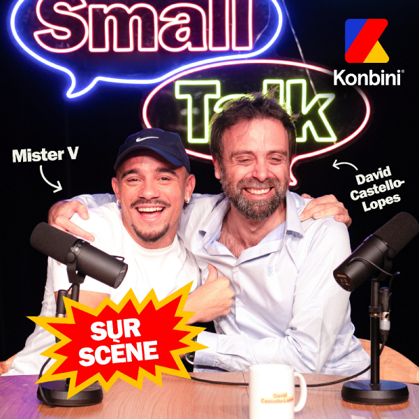 Small Talk - Konbini - Episode spécial avec Mister V sur scène à l’Alhambra