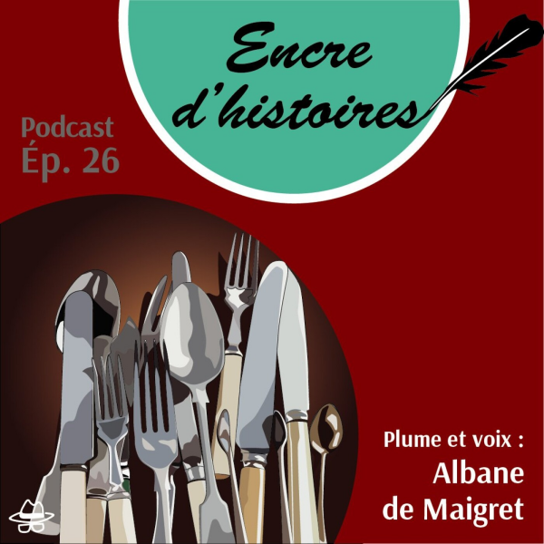Encre d'histoires - Épisode  26 : L’histoire des couverts, un sujet pointu