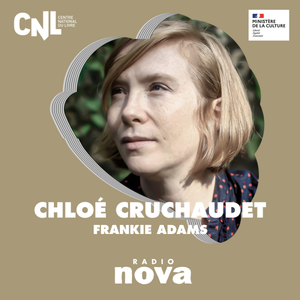 Nova Hors-Série - Chloé Cruchaudet lit “Frankie Adams” de Carson Mac Culler, un livre qui la prend aux tripes.