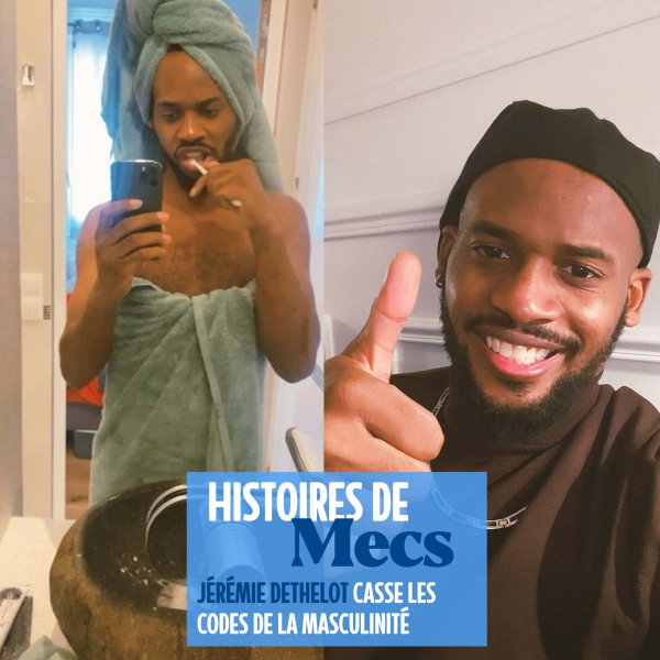 Histoires de Mecs - Rediff ☀️Jérémie Dethelot casse les codes de la masculinité dans ses sketchs