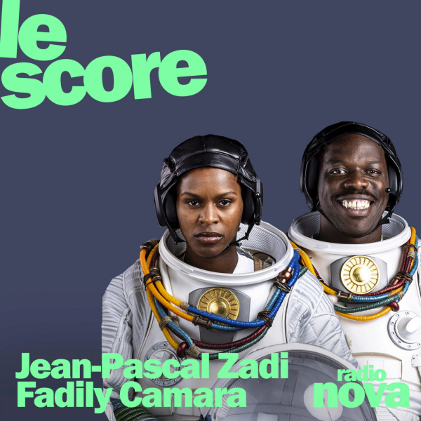 Nova le soir - Jean-Pascal Zadi & Fadily Camara sont les invités du Score