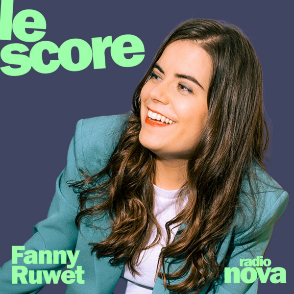 Le Score - Fanny Ruwet est l'invitée du Score