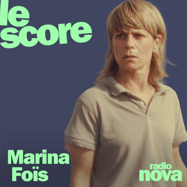 Le Score - Marina Foïs est l'invitée du Score