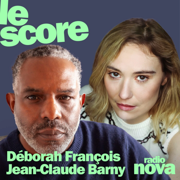Le Score - Déborah François & Jean-Claude Barny sont les invités du Score
