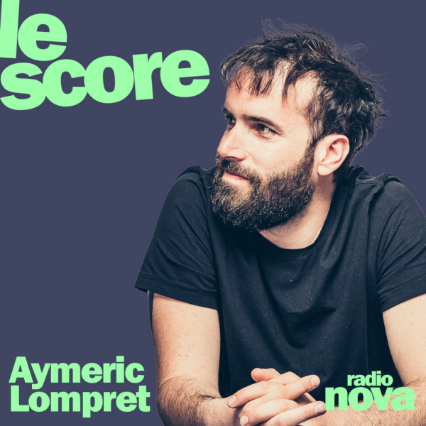 Le Score - Aymeric Lompret est l'invité du Score