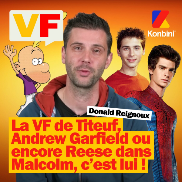 Konbini Weekly - La VF de Spiderman, Titeuf, Reese dans Malcolm, c'est lui, Donald Reignoux !