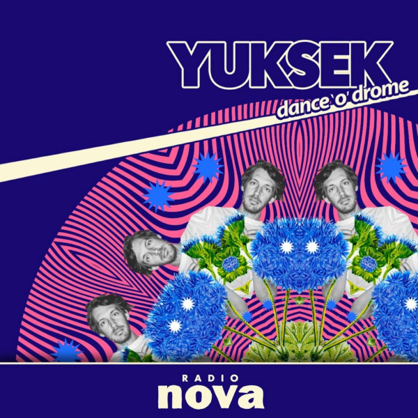 Dance’o’drome - « Dance’o’drome » #6 : le mix de Yuksek, avec Art of Tones, sur Radio Nova