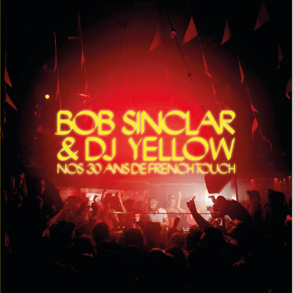 Nova Club - BOB SINCLAR & DJ YELLOW - Mix, anecdotes et interview